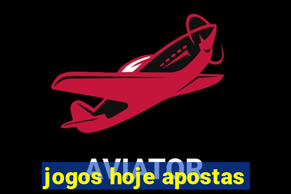 jogos hoje apostas