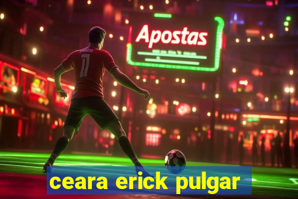 ceara erick pulgar