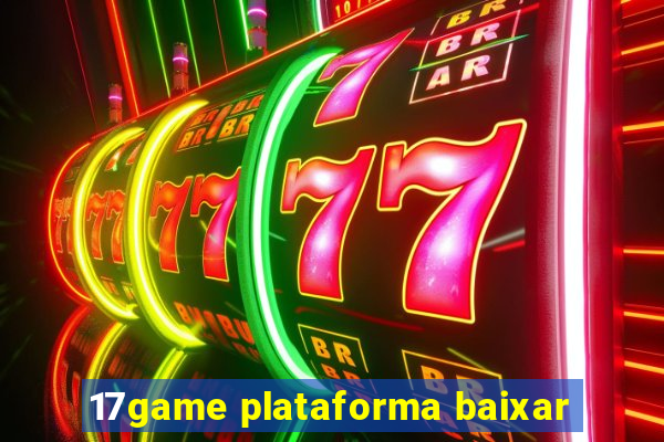 17game plataforma baixar