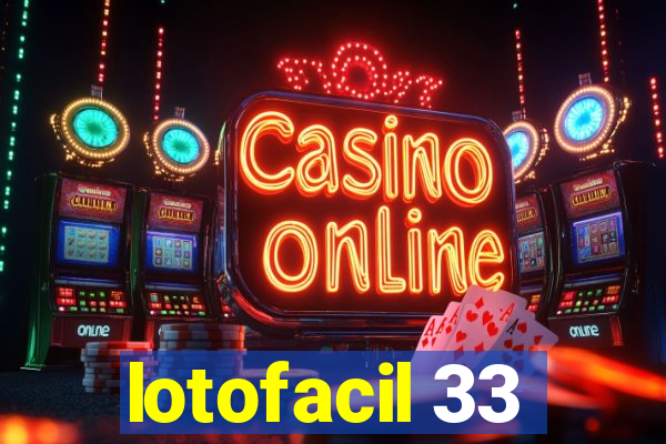 lotofacil 33