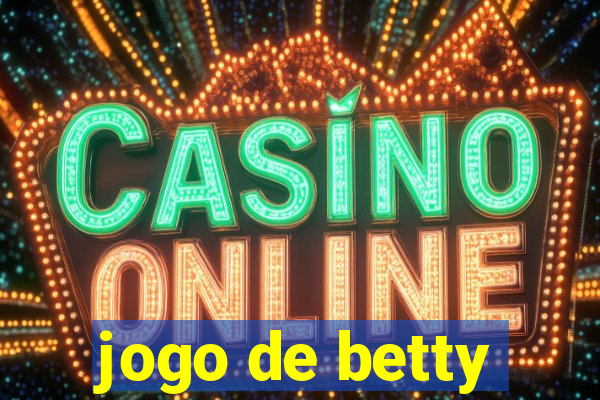 jogo de betty