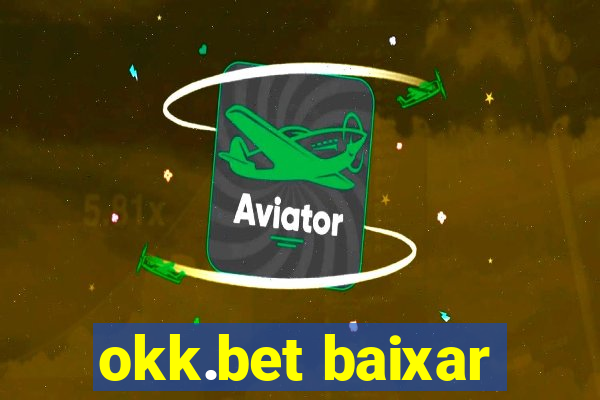 okk.bet baixar