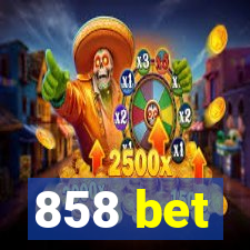 858 bet