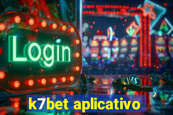 k7bet aplicativo