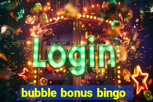 bubble bonus bingo