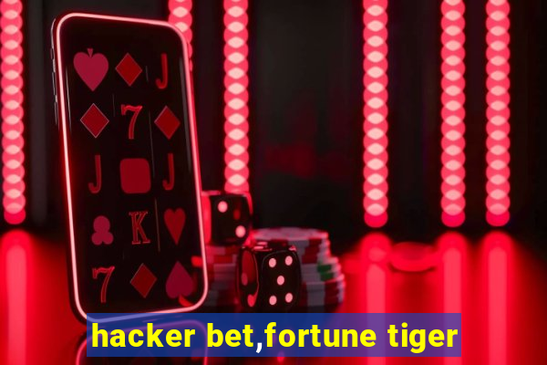 hacker bet,fortune tiger