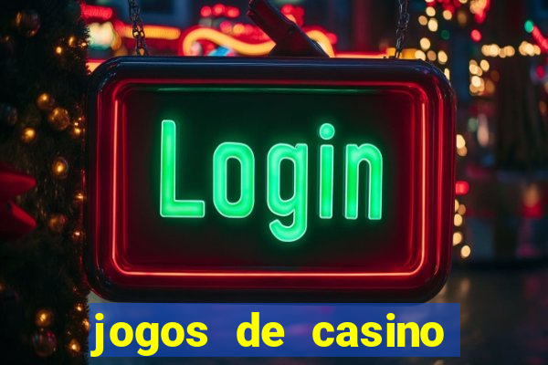 jogos de casino que paga de verdade