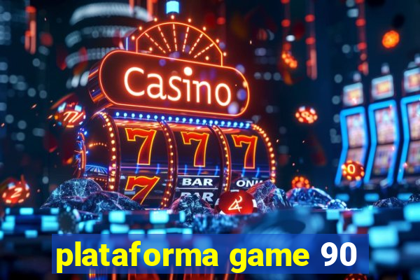 plataforma game 90