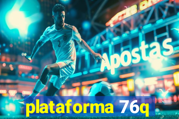 plataforma 76q