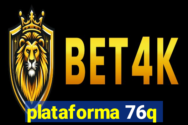 plataforma 76q