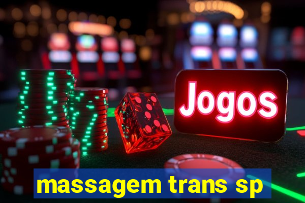 massagem trans sp