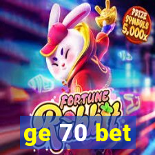 ge 70 bet