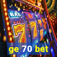 ge 70 bet