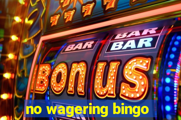 no wagering bingo