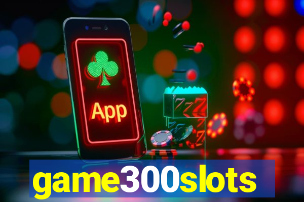 game300slots