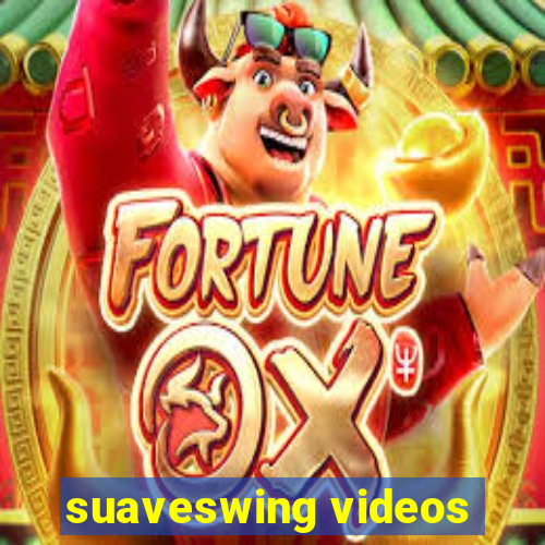 suaveswing videos