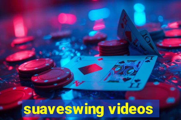 suaveswing videos