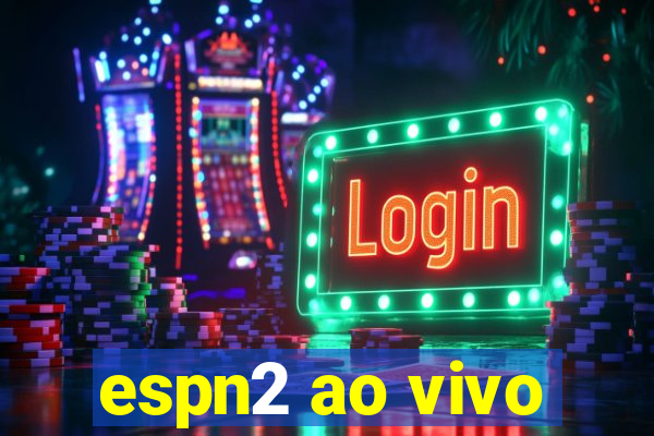 espn2 ao vivo