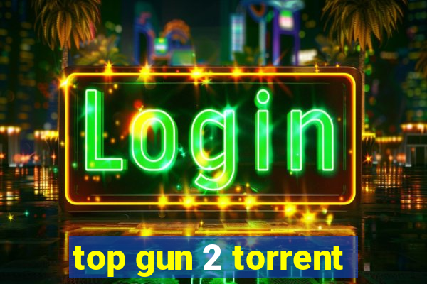 top gun 2 torrent