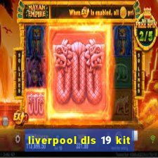 liverpool dls 19 kit