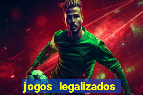 jogos legalizados no brasil