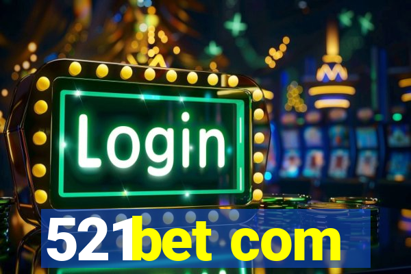 521bet com