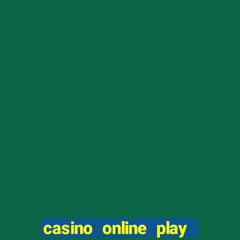 casino online play for real money