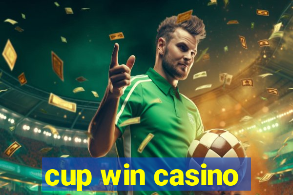 cup win casino