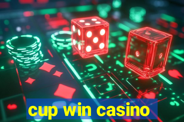 cup win casino