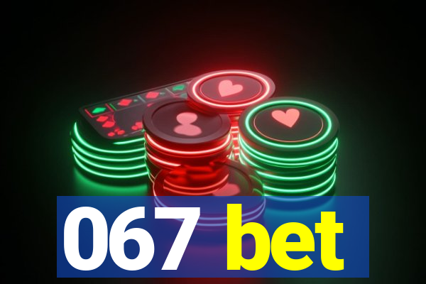 067 bet