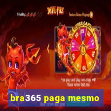 bra365 paga mesmo