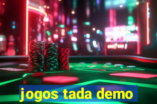 jogos tada demo