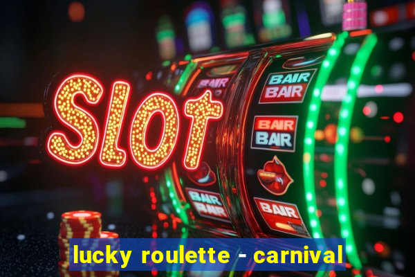 lucky roulette - carnival