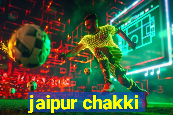 jaipur chakki