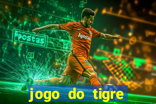 jogo do tigre passo a passo