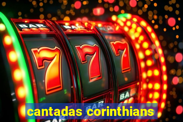 cantadas corinthians