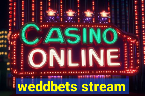 weddbets stream