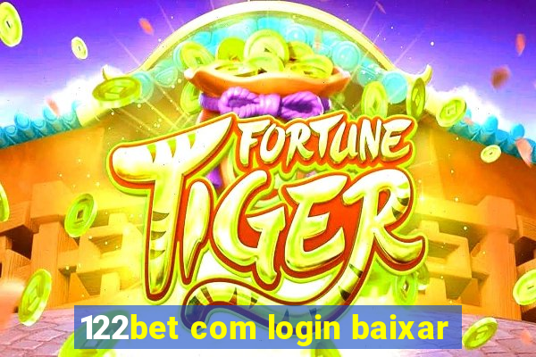 122bet com login baixar