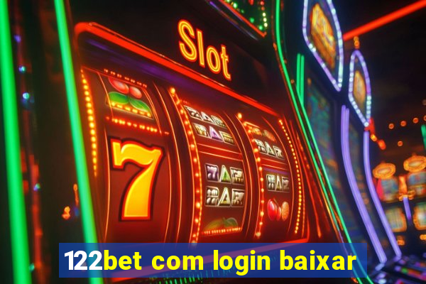 122bet com login baixar