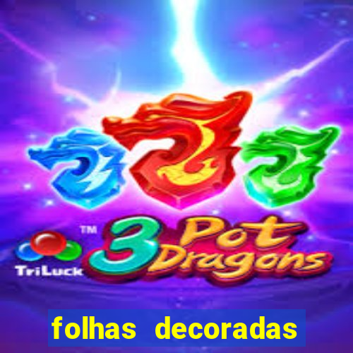 folhas decoradas para imprimir