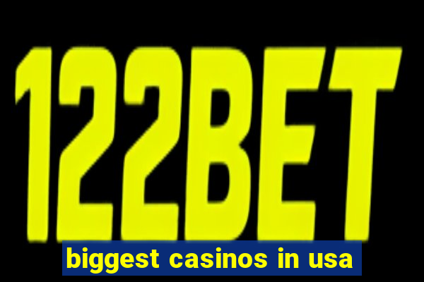 biggest casinos in usa