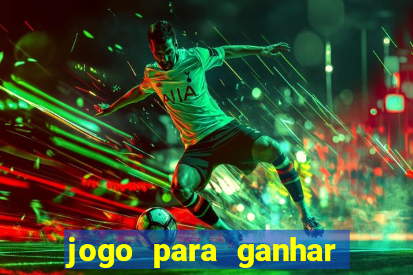 jogo para ganhar dinheiro de verdade sem depositar nada