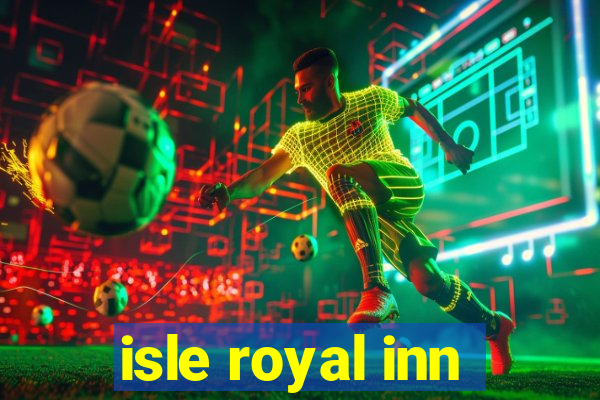 isle royal inn