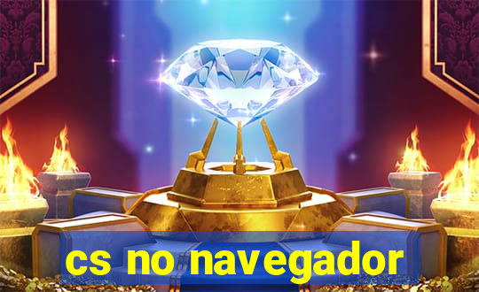 cs no navegador