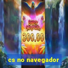 cs no navegador