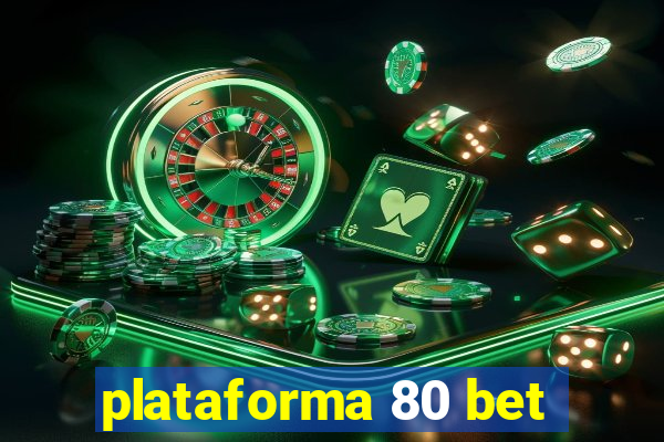 plataforma 80 bet