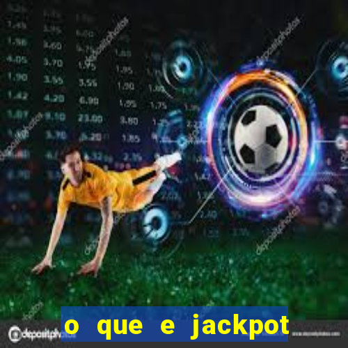 o que e jackpot no jogo do tigre