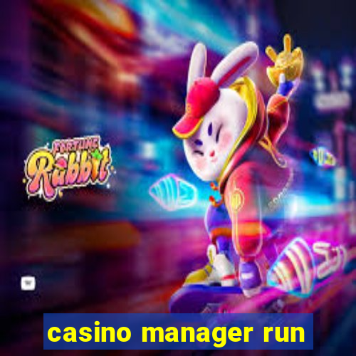 casino manager run