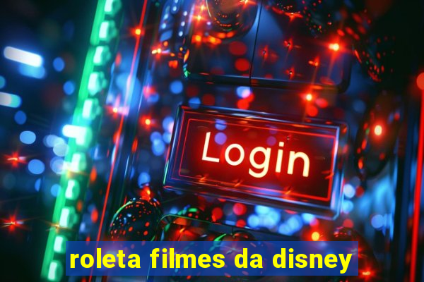 roleta filmes da disney