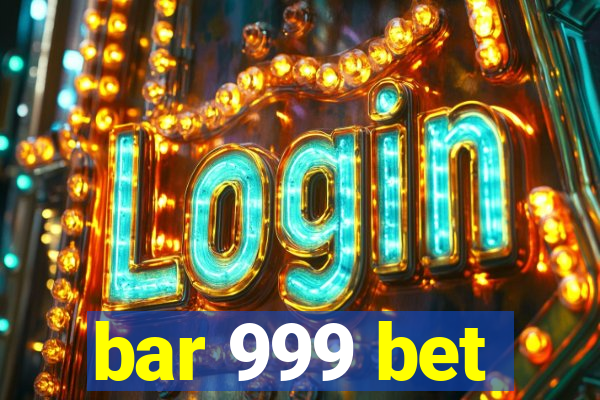 bar 999 bet